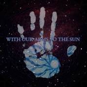 With Our Arms To The Sun : Ep001